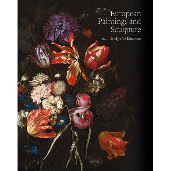 European Paintings and Sculpture from Joslyn Art Museum, (Hardcover)