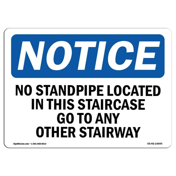 OSHA Notice Sign - No Standpipe Located In This Staircase Go | Aluminum Sign | Protect Your Business, Work Site, Warehouse & Shop Area | Made in the USA