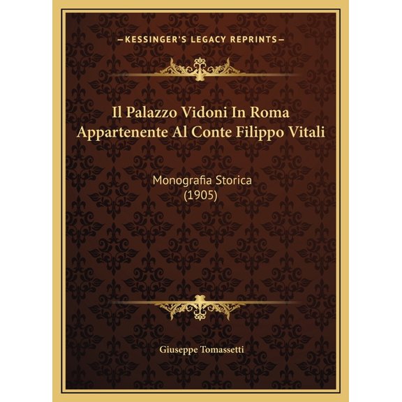 Il Palazzo Vidoni In Roma Appartenente Al Conte Filippo Vitali (Hardcover)