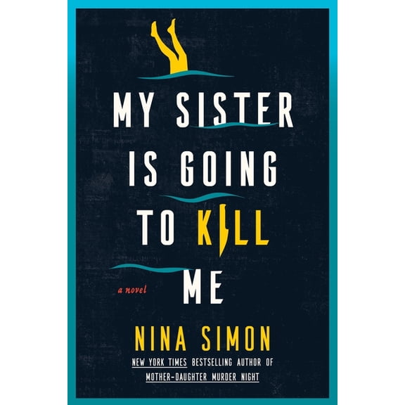 My Sister Is Going to Kill Me, (Hardcover)
