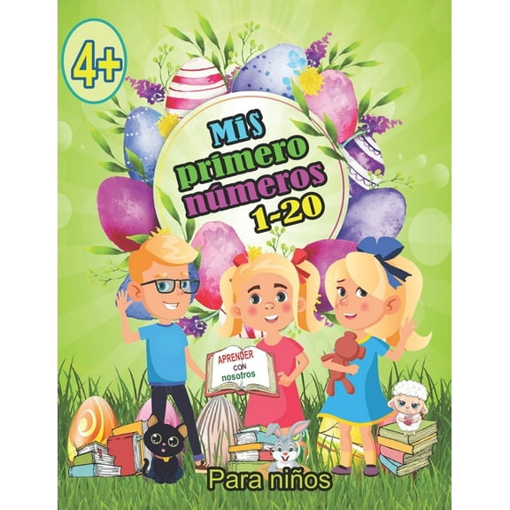 Mis primeros números del 1- 20 para niños 4 : Aprenda y practique trabajar con números hasta el 20 con nosotros (Paperback)
