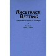 Racetrack Betting: The Professor's Guide to Strategies (Paperback)