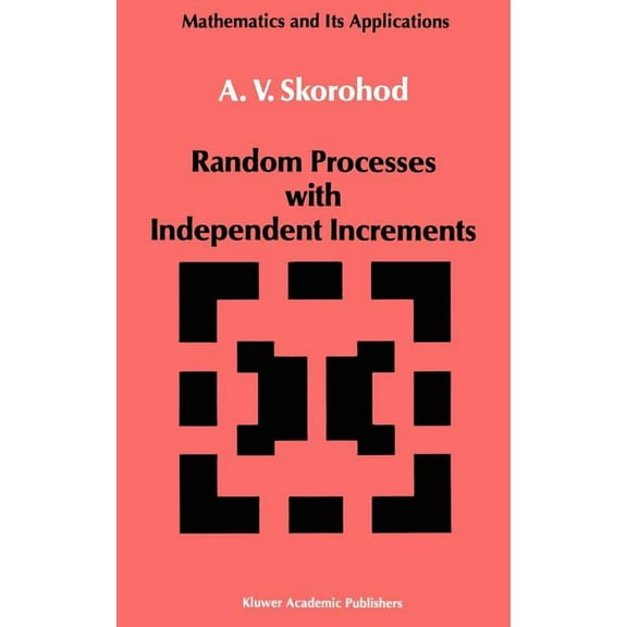 Mathematics and Its Applications Random Processes with Independent Increments, Book 47, (Hardcover)