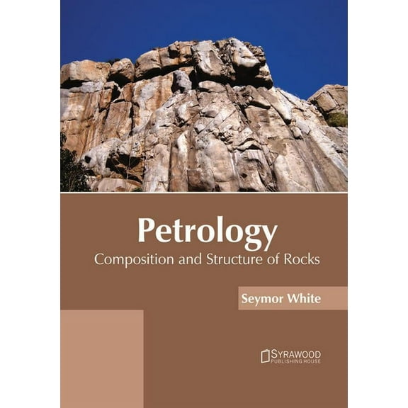 Petrology: Composition and Structure of Rocks, (Hardcover)