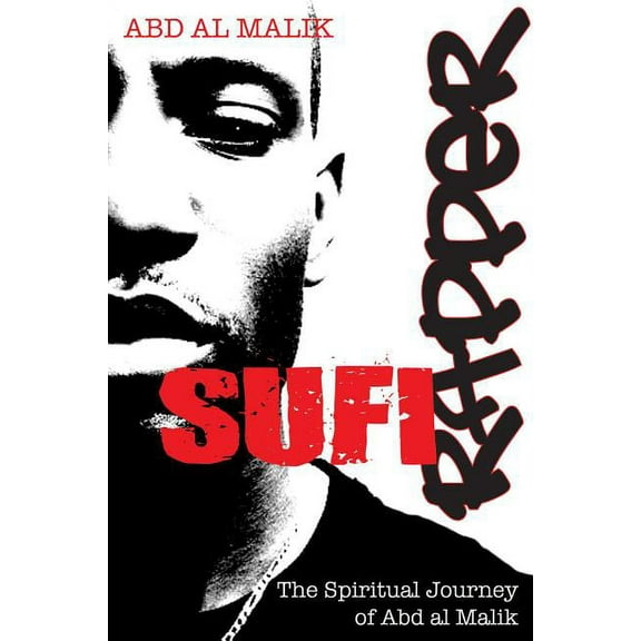Sufi Rapper : The Spiritual Journey of Abd al Malik (Paperback)