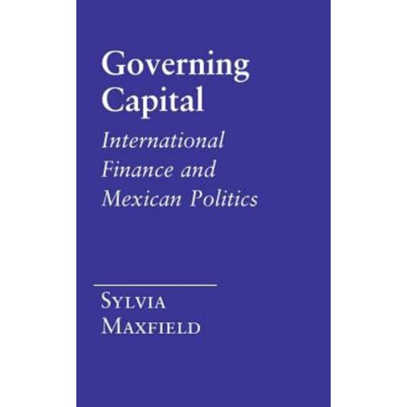 Pre-Owned Governing Capital : International Finance and Mexican Politics (Hardcover) 9780801424588