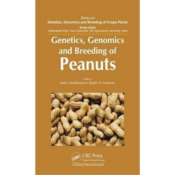 Genetics, Genomics and Breeding of Crop Genetics, Genomics and Breeding of Peanuts, (Hardcover)