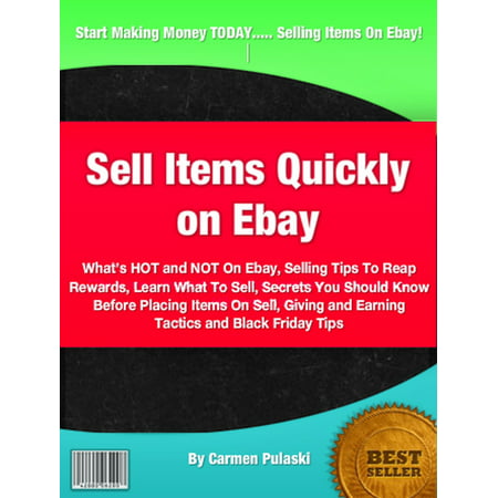 Sell Items Quickly on Ebay - eBook (Best Way To Sell Something On Ebay)