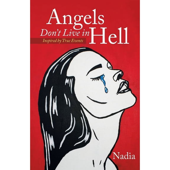 Angels Don't Live in Hell: Inspired by True Events, (Paperback)
