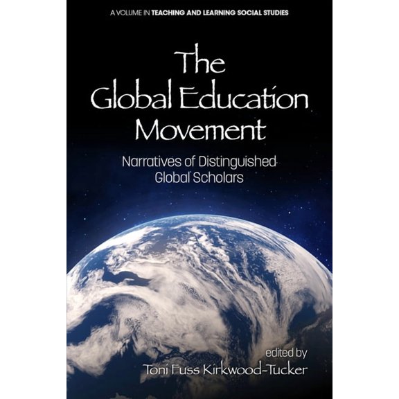 Teaching and Learning Social Studies The Global Education Movement: Narratives of Distinguished Global Scholars, (Paperback)