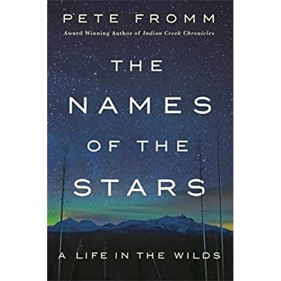 Pre-Owned The Names of the Stars: A Life in the Wilds (Hardcover) 1250101689 9781250101686
