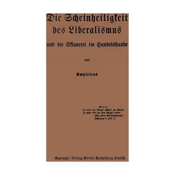 Die Scheinheiligkeit Des Liberalismus Und Die Sklaverei Im Handelsstande, (Paperback)