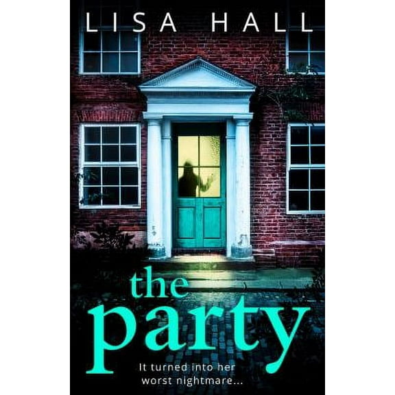 Pre-Owned The Party: The gripping psychological thriller from the bestseller Lisa Hall: The Gripping New Psychological Thriller From the Bestseller Lisa Hall Paperback