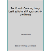 Pot Pourri: Creating Long-Lasting Natural Fragrances for the Home, Used [Hardcover]
