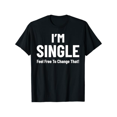 thumbnail image 2 of I'm Single, Feel Free to Change That" Funny Cotton T-Shirt - Perfect for Dates & Casual Wear, Sizes S-XXXL, Black, Best for Christmas, Perfect for Thanksgiving, 2 of 6
