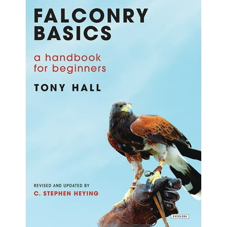 Falconry Basics : A Handbook for Beginners (Best Bird For Beginner Falconry)