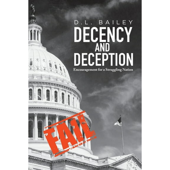 Decency And Deception: Encouragement for a Struggling Nation (Paperback)