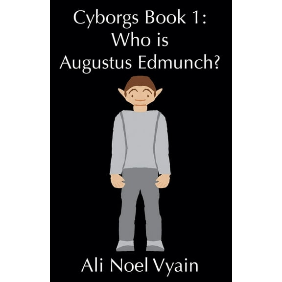 Cyborgs Who is Augustus Edmunch?, Book 1, (Paperback)