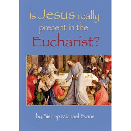 Pre-Owned Is Jesus Really Present in the Eucharist? (Paperback) 1860822835 9781860822834
