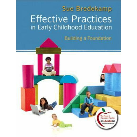 Pre-Owned Effective Practices in Early Childhood Education: Building a Foundation (Hardcover) 0205515320 9780205515325