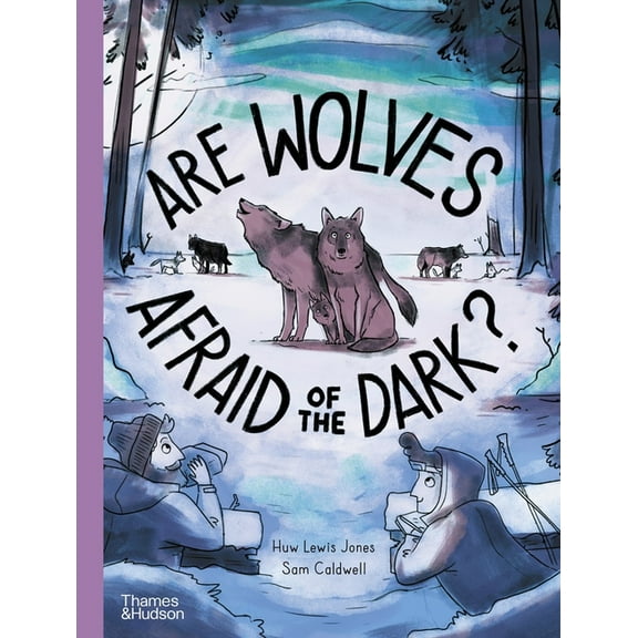Go Wild Are Wolves Afraid of the Dark?, Book 3, (Hardcover)