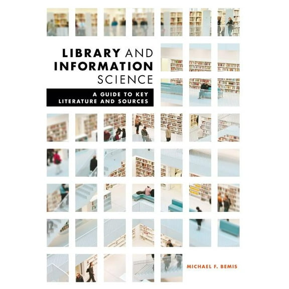 Library and Information Science : A Guide to Key Literature and Sources (Paperback)