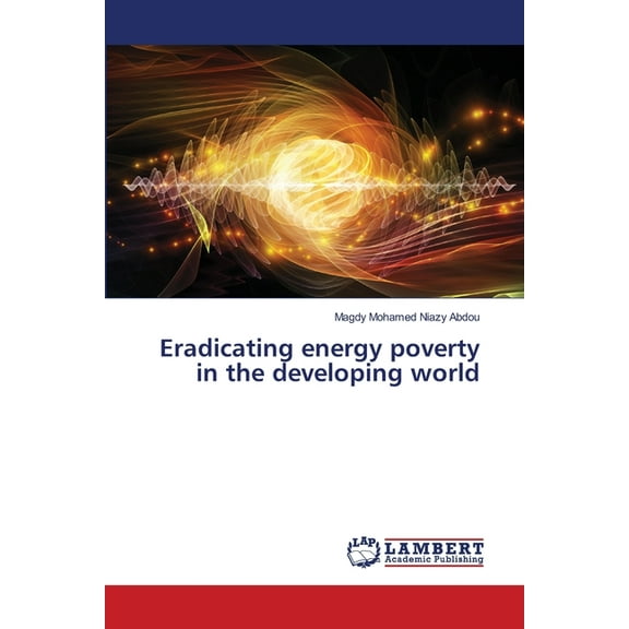 Eradicating energy poverty in the developing world, (Paperback)