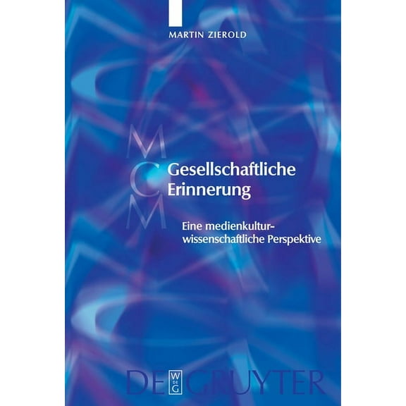 Media and Cultural Memory Gesellschaftliche Erinnerung, Book 5, (Paperback)