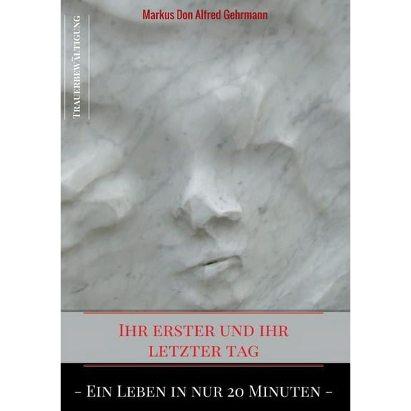 Ihr erster und ihr letztet Tag: Ein Leben in nur 20 Minuten, (Paperback)