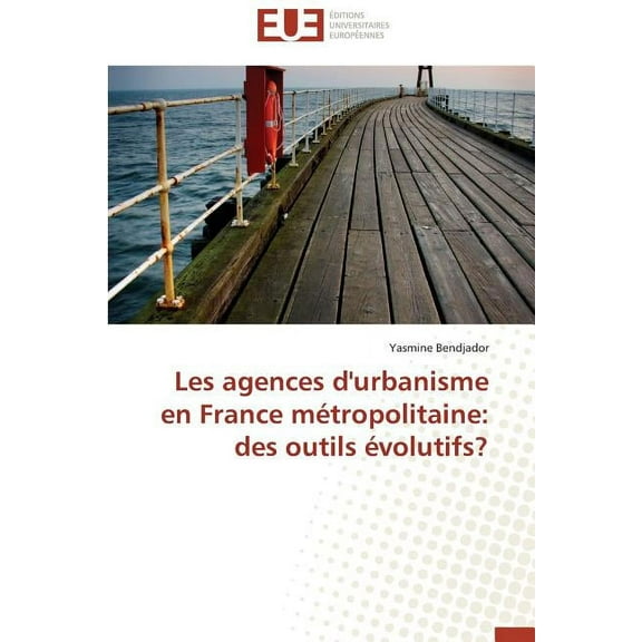 Omn.Univ.Europ.: Les agences d'urbanisme en france métropolitaine: des outils évolutifs? (Paperback)