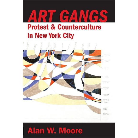 Art Gangs: : Protest and Counterculture in New York City
