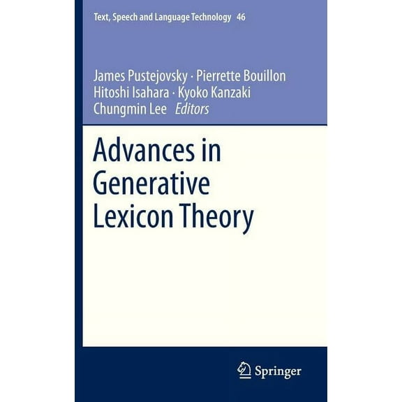 Text, Speech and Language Technology Advances in Generative Lexicon Theory, Book 46, (Hardcover)
