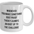 thumbnail image 2 of Dont Be an Idiot Mug - I Am Surrounded by Idiots Mug - Im Your Idiocy Coffee Cup - People Are Idiots Mug - Funny Tea Hot Cocoa Coffee Cup - Novelty Bi, 2 of 2