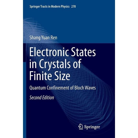Springer Tracts in Modern Physics Electronic States in Crystals of Finite Size: Quantum Confinement of Bloch Waves, Book 270, (Paperback)