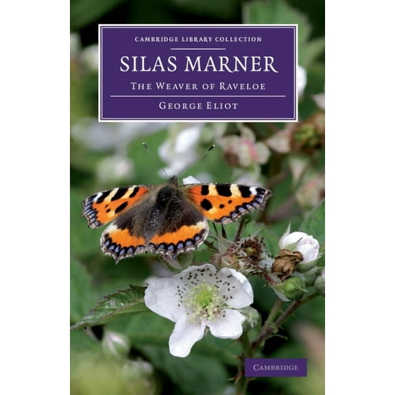 Cambridge Library Collection - Fiction a Silas Marner: The Weaver of Raveloe, (Hardcover)