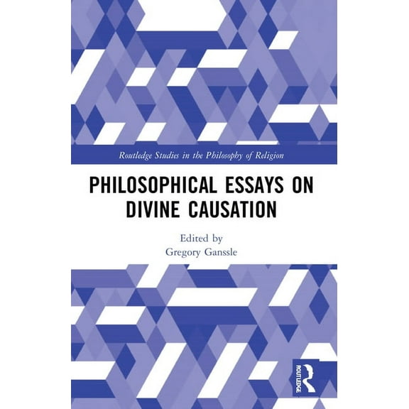 Routledge Studies in the Philosophy of R Philosophical Essays on Divine Causation, (Paperback)