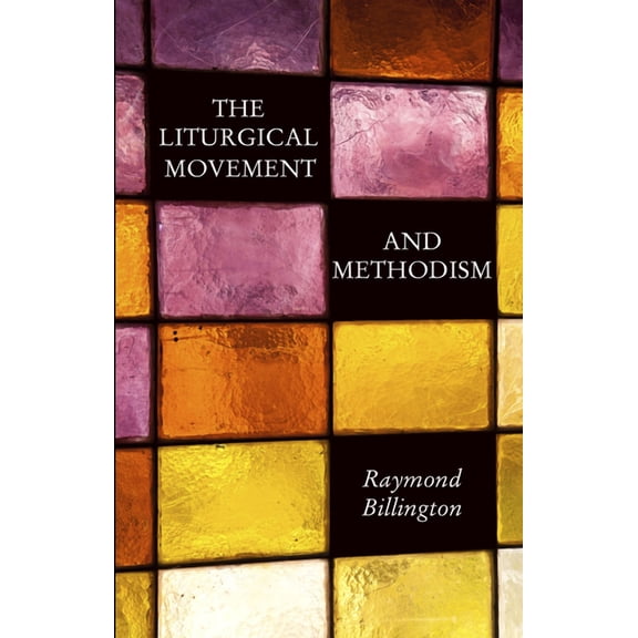 The Liturgical Movement and Methodism (Paperback)