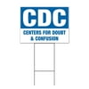 CDC Doubt & Confusion (18" x 24") Yard Sign, Includes Metal Step Stake