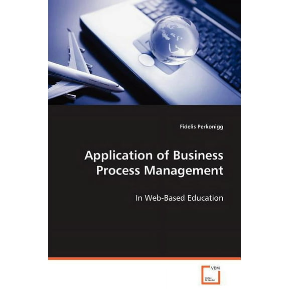 Application of Business Process Management (Paperback)