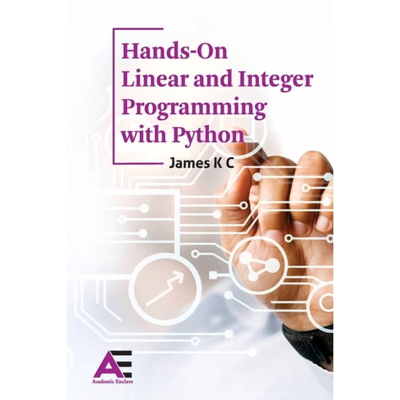 Hands-On Linear and Integer Programming with Python, (Paperback)
