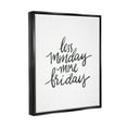thumbnail image 3 of Stupell Industries Less Monday More Friday Phrase Graphic Art Jet Black Floating Framed Canvas Print Wall Art, Design by House Fenway, 3 of 8