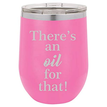 

12 oz Double Wall Vacuum Insulated Stainless Steel Stemless Wine Tumbler Glass Coffee Travel Mug With Lid There s An Oil For That Essential Oils (Hot-Pink)