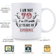 thumbnail image 6 of 70th Birthday Gifts for Women Men - I''m Not 70 I''m 18 with 52 Years of Experience Mug - 70 Year Old Present Ideas for Mom, Wife, Sisters, Grandma, Her, Friends, Coworkers - 11 oz Coffee Mug, 6 of 6