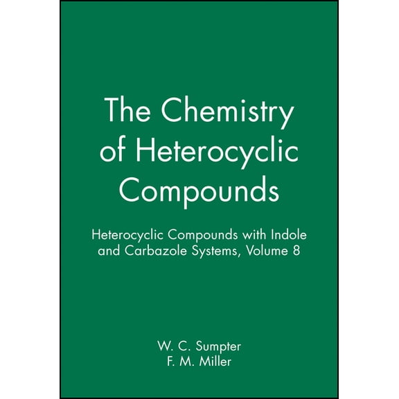 Chemistry of Heterocyclic Compounds: A M Heterocyclic Compounds with Indole and Carbazole Systems, Volume 8, Book 61, (Hardcover)