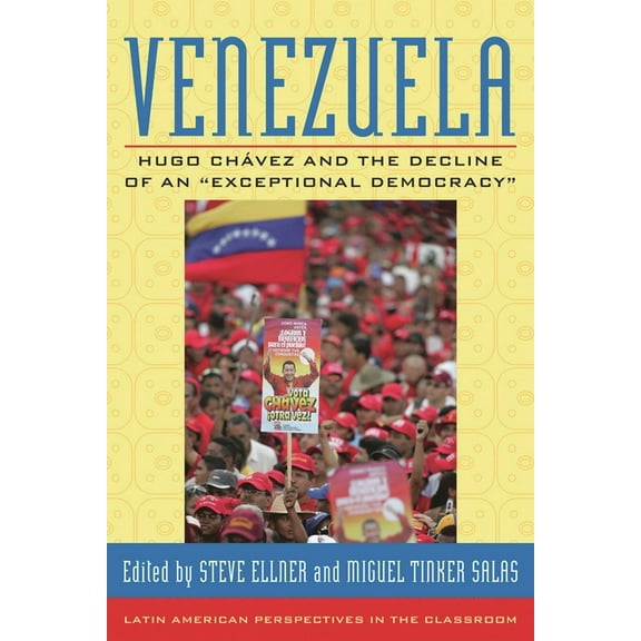 Latin American Perspectives in the Class Venezuela: Hugo Chavez and the Decline of an Exceptional Democracy, (Paperback)