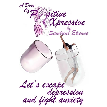 Let's escape depression and fight anxiety - eBook (Best Foods To Fight Depression And Anxiety)