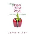 thumbnail image 1 of Pre-Owned Why Diets Don't Work: Food Is Not The Problem, 9780615616346, 0615616348, Paperback,, 1 of 1