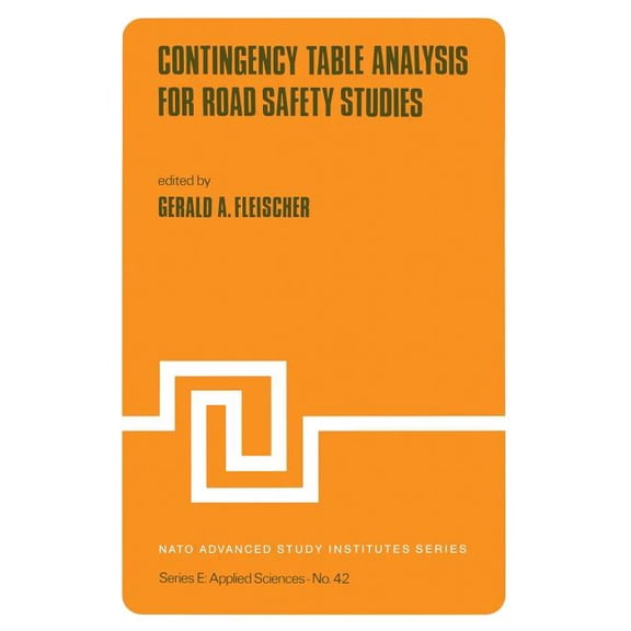 NATO Science Series E: Contingency Table Analysis for Road Safety Studies, Book 42, (Paperback)