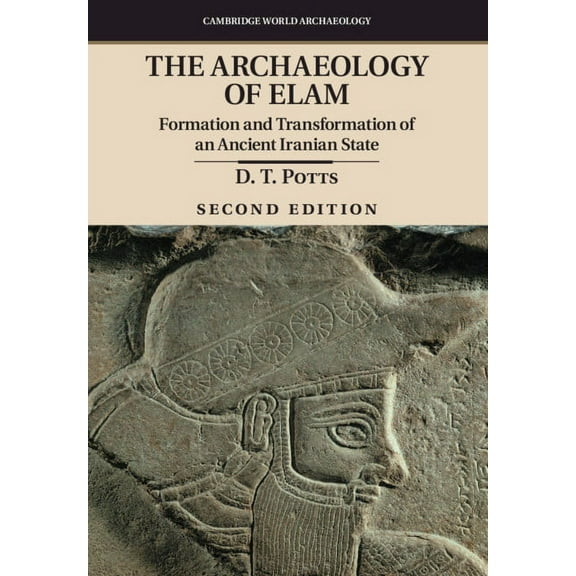 Cambridge World Archaeology The Archaeology of Elam, (Hardcover)