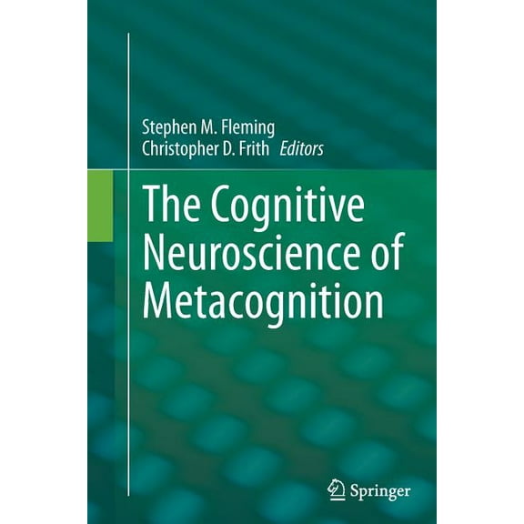 The Cognitive Neuroscience of Metacognition, (Paperback)